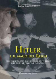 Hitler e il mago del Reich. Erik Jan Hanussen il chiaroveggente ebreo che divenne profeta del nazismo - Librerie.coop Hitler e il mago del Reich. Erik Jan Hanussen il chiaroveggente ebreo che divenne profeta del nazismo - Librerie.coop