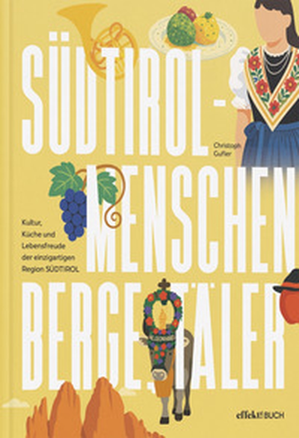 Südtirol. Menschen, Berge, Täler - Librerie.coop
