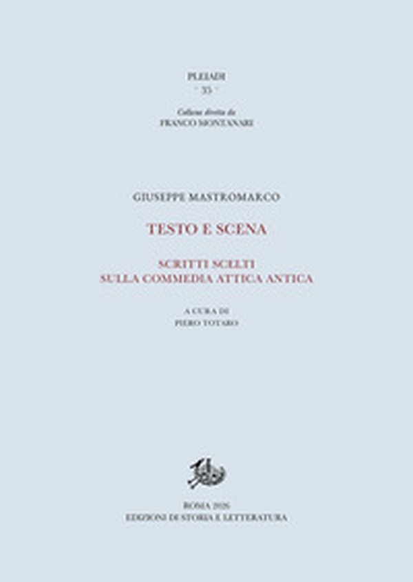 Testo e scena. Scritti scelti sulla commedia attica antica - Librerie.coop