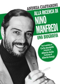 Alla ricerca di Nino Manfredi. Una biografia - Librerie.coop