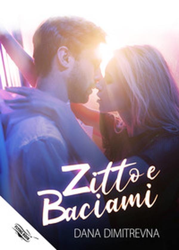 Zitto e baciami! - Librerie.coop Zitto e baciami! - Librerie.coop
