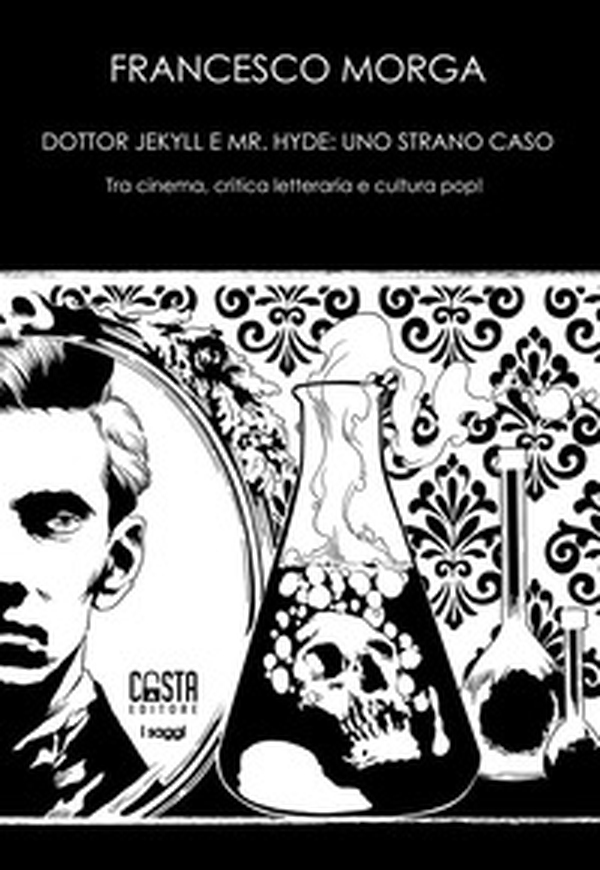 Dottor Jekyll e Mr. Hyde: uno strano caso. Tra cinema, critica letteraria e cultura pop! - Librerie.coop Dottor Jekyll e Mr. Hyde: uno strano caso. Tra cinema, critica letteraria e cultura pop! - Librerie.coop