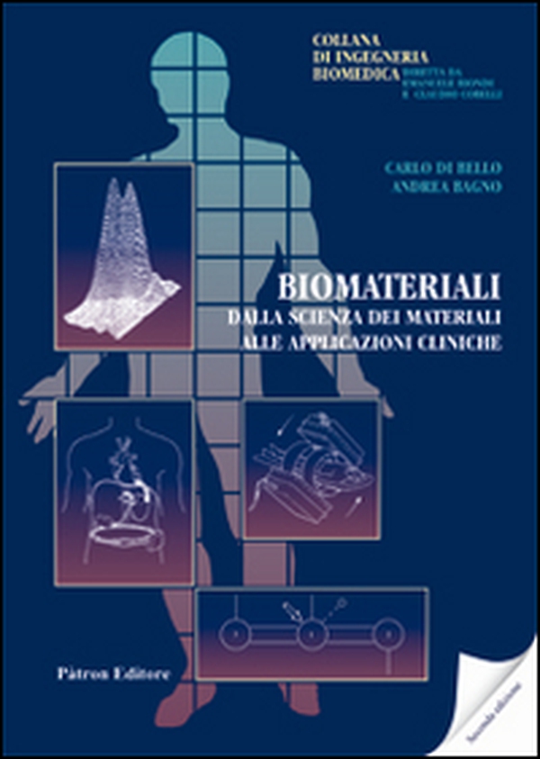 Biomateriali. Dalla scienza dei materiali alle applicazioni cliniche - Librerie.coop Biomateriali. Dalla scienza dei materiali alle applicazioni cliniche - Librerie.coop