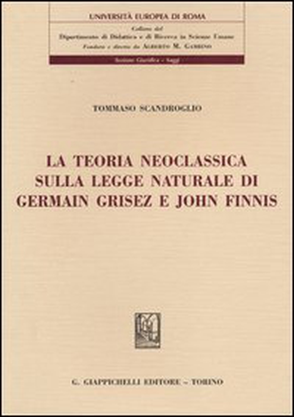 La teoria neoclassica sulla legge naturale di Germain Grisez e John Finnis - Librerie.coop