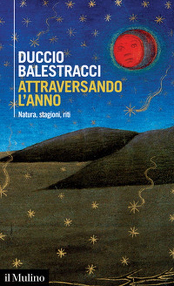 Attraversando l'anno. Natura, stagioni, riti - Librerie.coop Attraversando l'anno. Natura, stagioni, riti - Librerie.coop