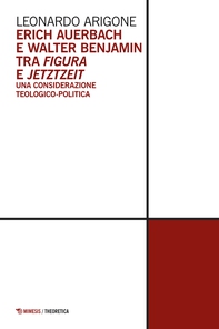 Erich Auerbach e Walter Benjamin tra figura e jetztzeit - Librerie.coop