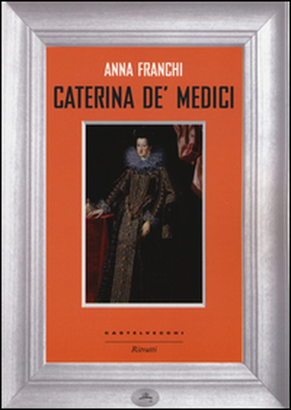 Caterina de' Medici - Librerie.coop Caterina de' Medici - Librerie.coop