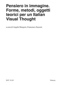 Pensiero in immagine. Forme, metodi, oggetti teorici per un italian visual thought - Librerie.coop Pensiero in immagine. Forme, metodi, oggetti teorici per un italian visual thought - Librerie.coop