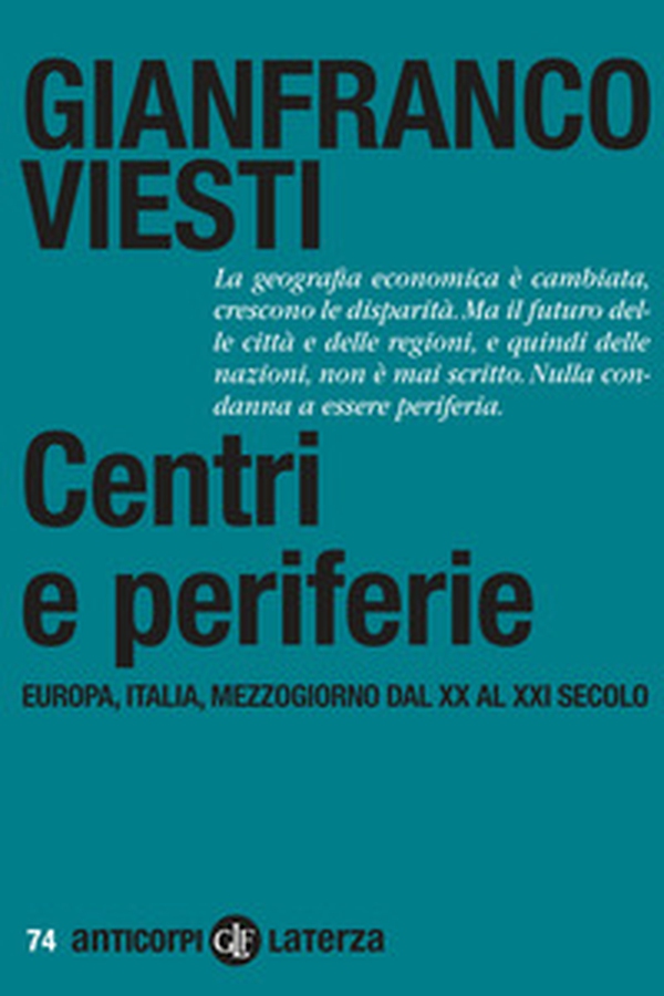 Centri e periferie. Europa, Italia, Mezzogiorno dal XX al XXI secolo - Librerie.coop Centri e periferie. Europa, Italia, Mezzogiorno dal XX al XXI secolo - Librerie.coop