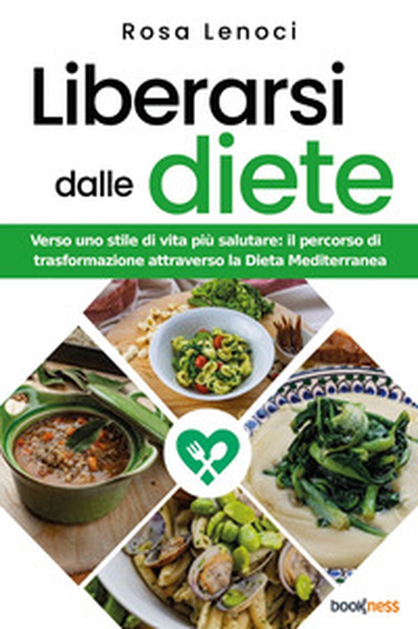 Liberarsi dalle diete. Verso uno stile di vita più salutare: il percorso di trasformazione attraverso la Dieta Mediterranea - Librerie.coop Liberarsi dalle diete. Verso uno stile di vita più salutare: il percorso di trasformazione attraverso la Dieta Mediterranea - Librerie.coop