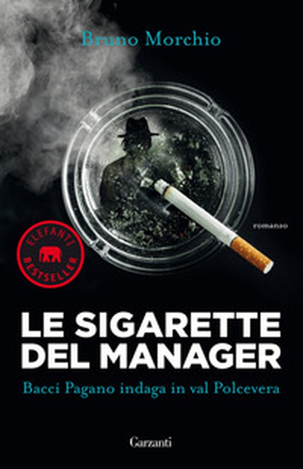 Le sigarette del manager. Bacci Pagano indaga in val Polcevera - Librerie.coop Le sigarette del manager. Bacci Pagano indaga in val Polcevera - Librerie.coop