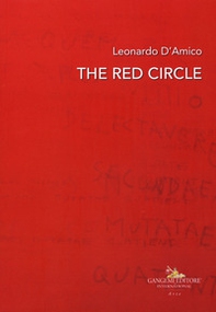 Leonardo D'Amico. The red circle. Catalogo della mostra (Roma, 19 ottobre-5 novembre 2018). Ediz. italiana e inglese - Librerie.coop