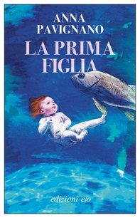 La prima figlia - Librerie.coop