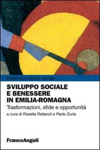 Sviluppo sociale e benessere in Emilia-Romagna. Trasformazioni, sfide e opportunità - Librerie.coop