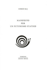 Manifesto per un futurismo statico - Librerie.coop
