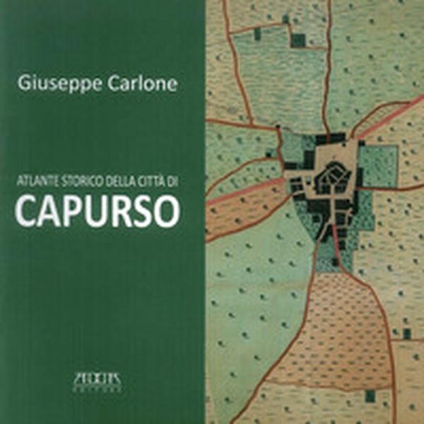 Atlante storico della città di Capurso - Librerie.coop Atlante storico della città di Capurso - Librerie.coop