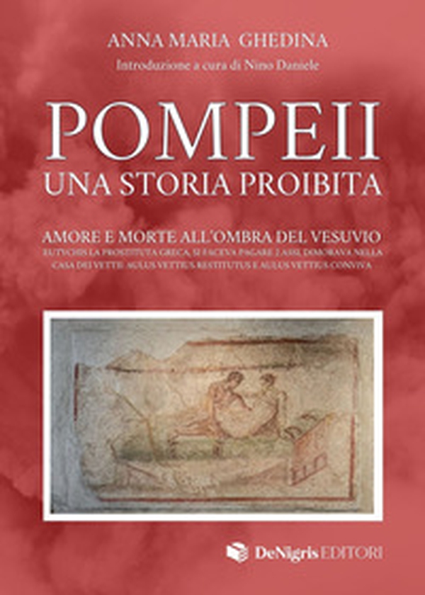 Pompeii. Una storia proibita. Amore e morte all'ombra del Vesuvio - Librerie.coop Pompeii. Una storia proibita. Amore e morte all'ombra del Vesuvio - Librerie.coop