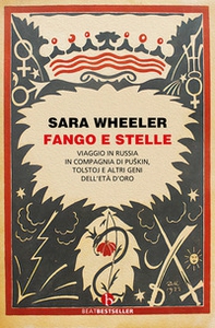 Fango e stelle. Viaggio in Russia in compagnia di Puskin, Tolstoj e altri geni dell'Età dell'oro - Librerie.coop