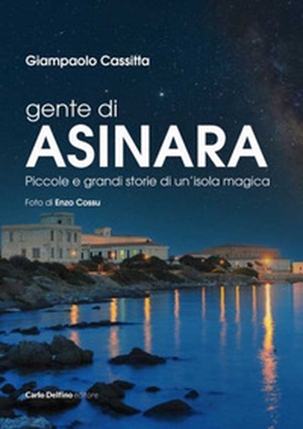 Gente di Asinara. Piccole e grandi storie di un'isola magica - Librerie.coop Gente di Asinara. Piccole e grandi storie di un'isola magica - Librerie.coop