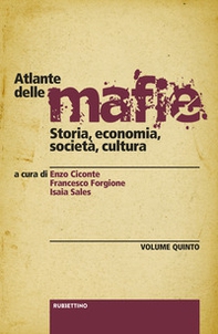 Atlante delle mafie. Storia, economia, società, cultura - Vol. 5 - Librerie.coop