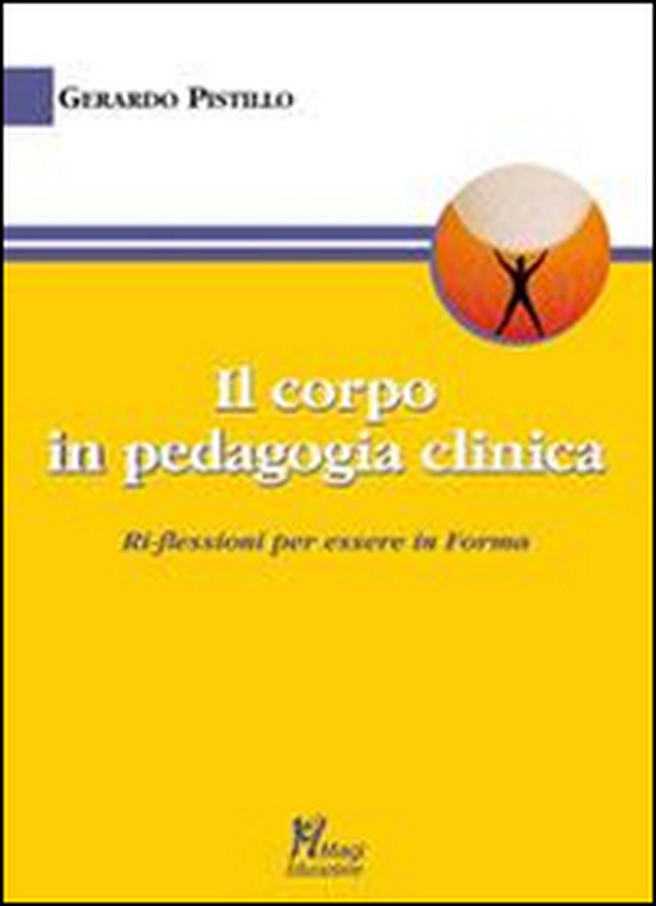 Il corpo in pedagogia clinica.Ri-flessioni per essere in forma - Librerie.coop Il corpo in pedagogia clinica.Ri-flessioni per essere in forma - Librerie.coop