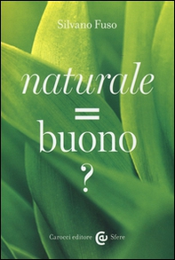 Naturale = buono? - Librerie.coop Naturale = buono? - Librerie.coop