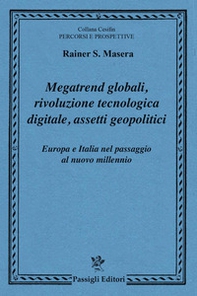 Megatrend globali, rivoluzione tecnologica digitale, assetti geopolitici. Europa e Italia nel passaggio al nuovo millennio - Librerie.coop Megatrend globali, rivoluzione tecnologica digitale, assetti geopolitici. Europa e Italia nel passaggio al nuovo millennio - Librerie.coop