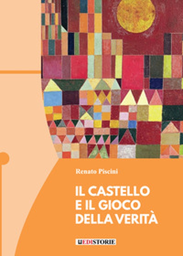 Il castello e il gioco della verità - Librerie.coop Il castello e il gioco della verità - Librerie.coop