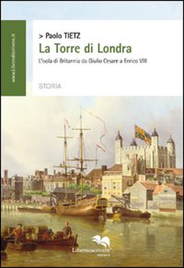 La torre di Londra. L'isola di Britannia da Giulio Cesare a Enrico VIII - Librerie.coop La torre di Londra. L'isola di Britannia da Giulio Cesare a Enrico VIII - Librerie.coop