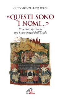 «Questi sono i nomi...». Itinerario spirituale con i personaggi dell'Esodo - Librerie.coop