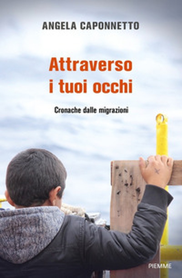 Attraverso i tuoi occhi. Cronache dalle migrazioni - Librerie.coop Attraverso i tuoi occhi. Cronache dalle migrazioni - Librerie.coop