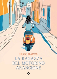 La ragazza del motorino arancione - Librerie.coop