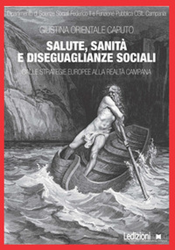 Salute, sanità e diseguaglianze sociali. Dalle strategie europee alla realtà campana - Librerie.coop Salute, sanità e diseguaglianze sociali. Dalle strategie europee alla realtà campana - Librerie.coop