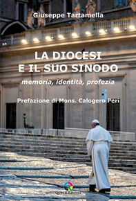 La diocesi e il suo sinodo. Memoria, identità, profezia - Librerie.coop