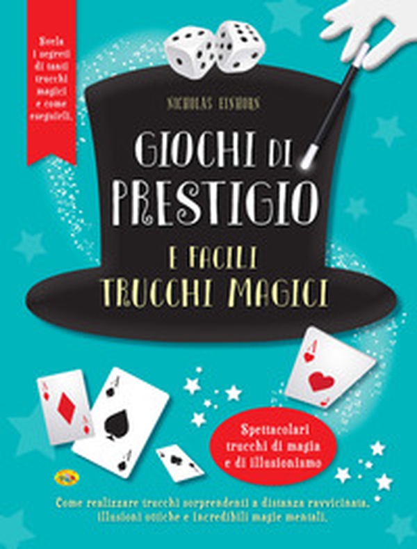 Giochi di prestigio e facili trucchi magici - Librerie.coop Giochi di prestigio e facili trucchi magici - Librerie.coop
