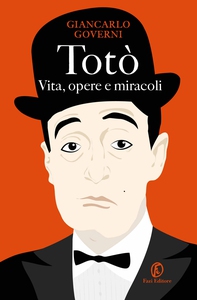 Totò. Vita, opere e miracoli - Librerie.coop Totò. Vita, opere e miracoli - Librerie.coop