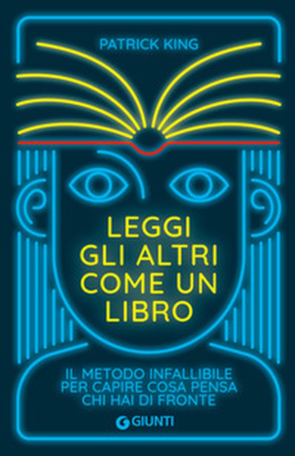 Leggi gli altri come un libro. Il metodo infallibile per capire cosa pensa chi hai di fronte - Librerie.coop Leggi gli altri come un libro. Il metodo infallibile per capire cosa pensa chi hai di fronte - Librerie.coop