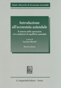 Introduzione all'economia aziendale. Il sistema delle operazioni e le condizioni di equilibrio aziendale - Librerie.coop
