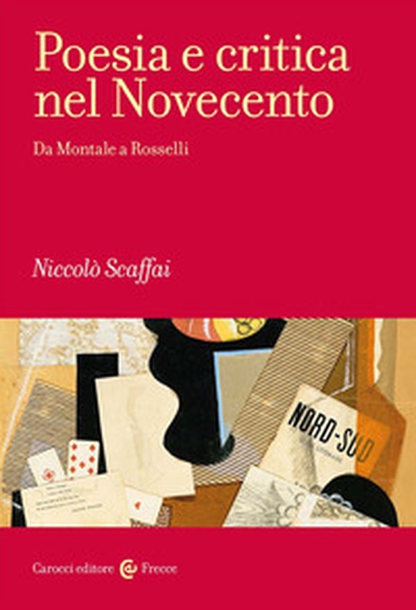 Poesia e critica nel Novecento. Da Montale a Rosselli - Librerie.coop Poesia e critica nel Novecento. Da Montale a Rosselli - Librerie.coop