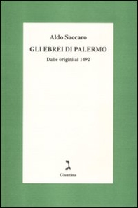 Gli ebrei di Palermo. Dalle origini al 1492 - Librerie.coop