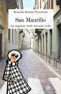 San Maurilio. La stagione delle seconde volte - Librerie.coop