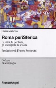 Roma perisferica. La città, le periferie, gli immigrati, la scuola - Librerie.coop