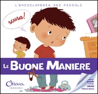 Le buone maniere. L'enciclopedia dei piccoli. Con adesivi - Librerie.coop