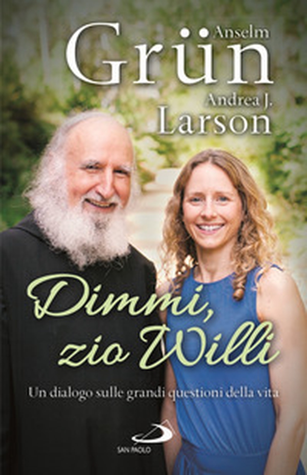 Dimmi, zio Willi. Un dialogo sulle grandi questioni della vita - Librerie.coop Dimmi, zio Willi. Un dialogo sulle grandi questioni della vita - Librerie.coop