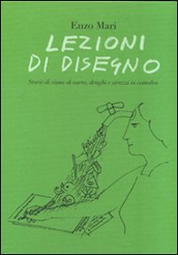 Lezioni di disegno. Storie di risme di carta, draghi e struzzi in cattedra - Librerie.coop