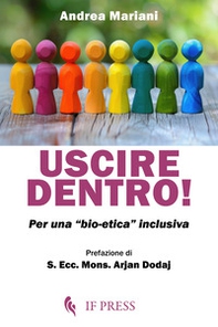 Uscire dentro! Per una «bio-etica» inclusiva - Librerie.coop