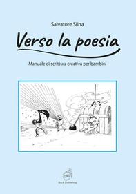 Verso la poesia. Manuale di scrittura creativa per bambini - Librerie.coop