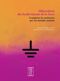 Abbecedario dei Soulèvements de la terre. Comporre la resistenza per un mondo comune - Librerie.coop Abbecedario dei Soulèvements de la terre. Comporre la resistenza per un mondo comune - Librerie.coop