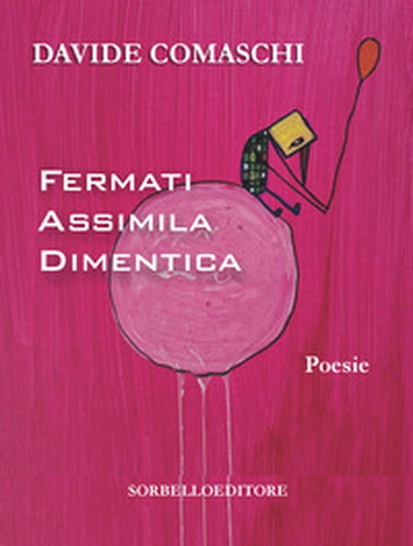 Fermati assimila dimentica - Librerie.coop Fermati assimila dimentica - Librerie.coop