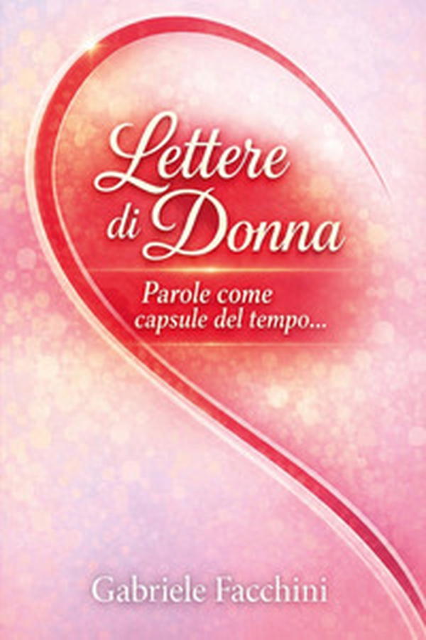 Lettere di donna. Parole come capsule del tempo - Librerie.coop